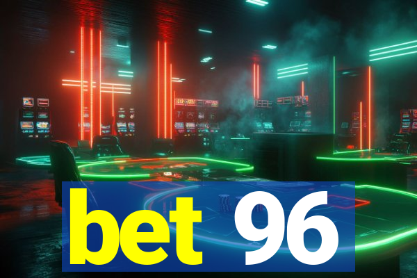 bet 96